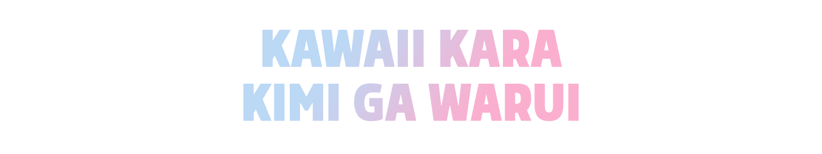 Kawaii Kara Kimi Ga Warui