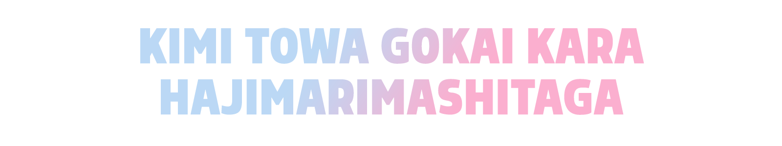 Kimi Towa Gokai Kara Hajimarimashitaga